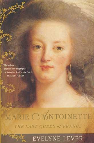 Marie Antoinette The Last Queen of France Politics & Society