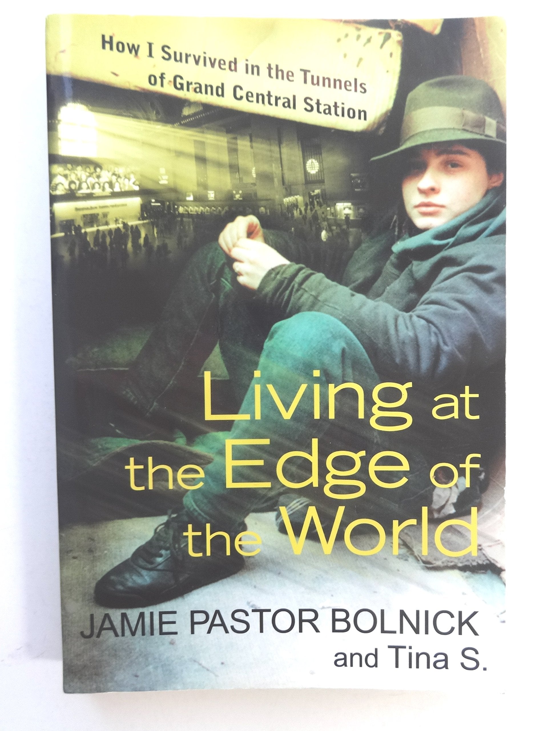 Living at the Edge of the World: How I Survived the Tunnels of Grand Central Station Inspiring women Books