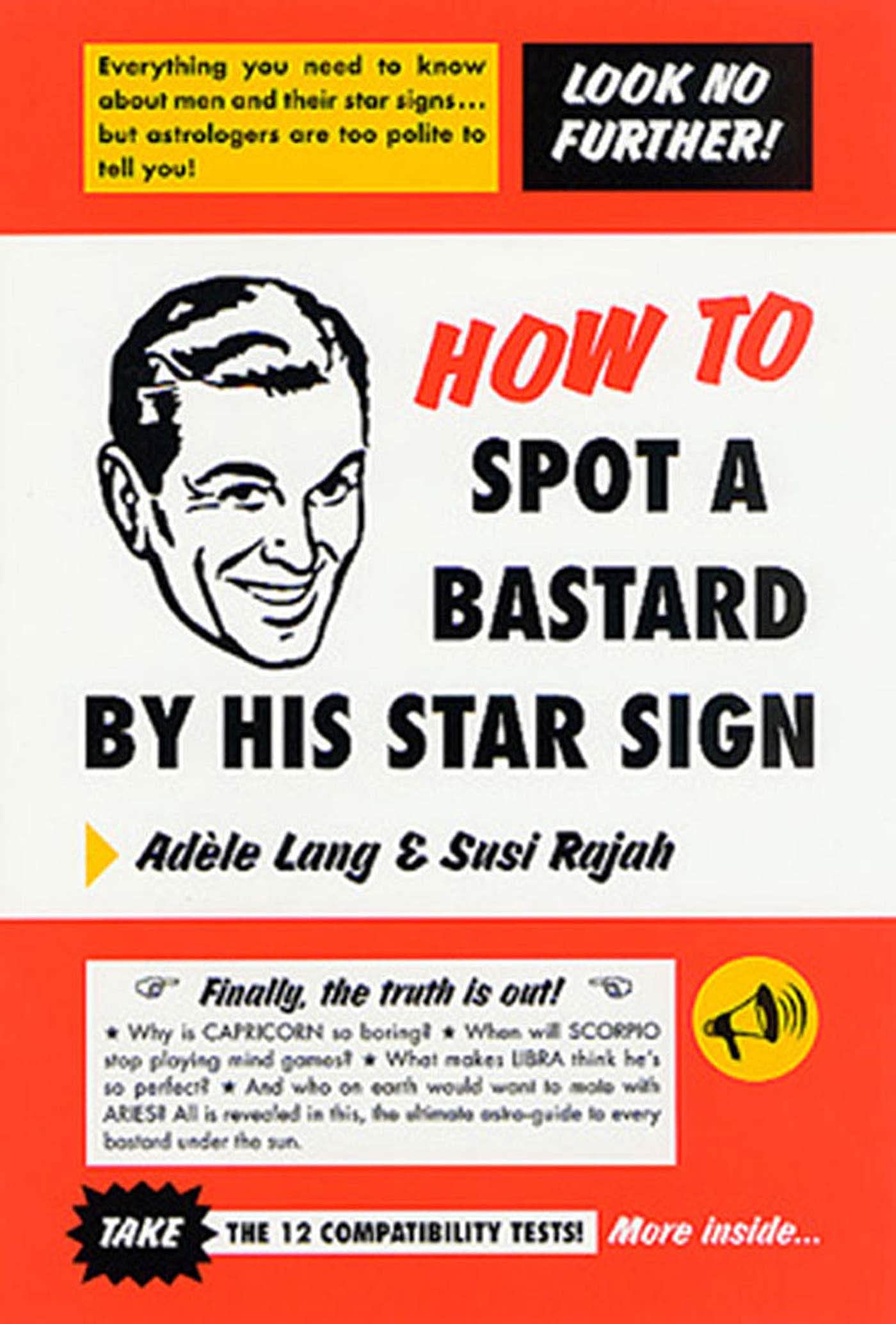 How to Spot a Bastard by His Star Sign: The Ultimate Horrorscope Religion & Esotericism