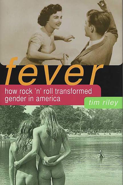 Fever: How Rock' n' Roll Transformed Gender in America Arts & Music