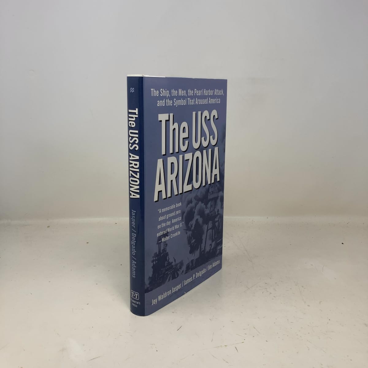 The Uss Arizona: The Ship, the Men, the Pearl Harbor Attack, and the Symbol That Aroused America book
