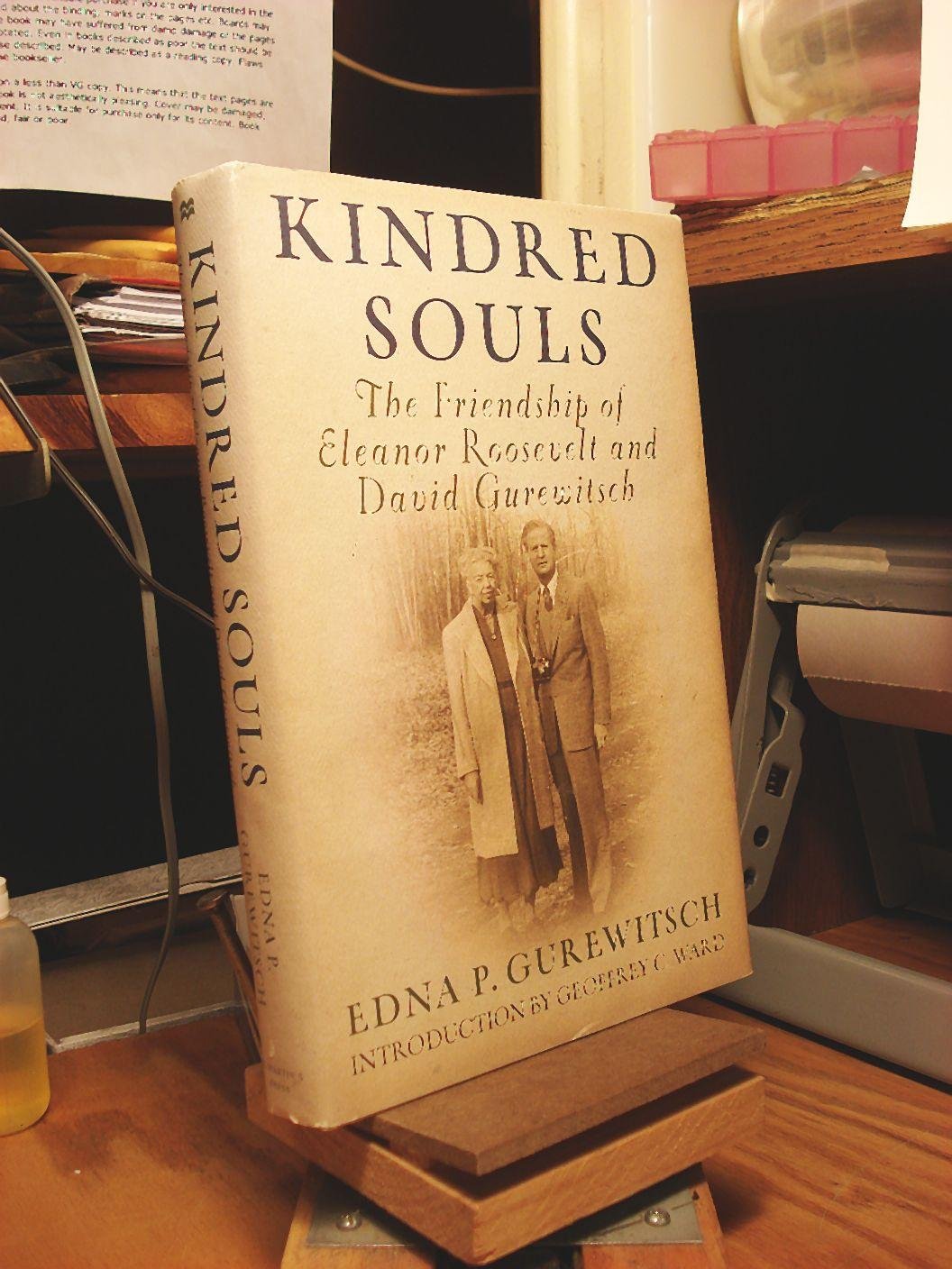 Kindred Souls: The Friendship of Eleanor Roosevelt and David Gurewitsch Memories