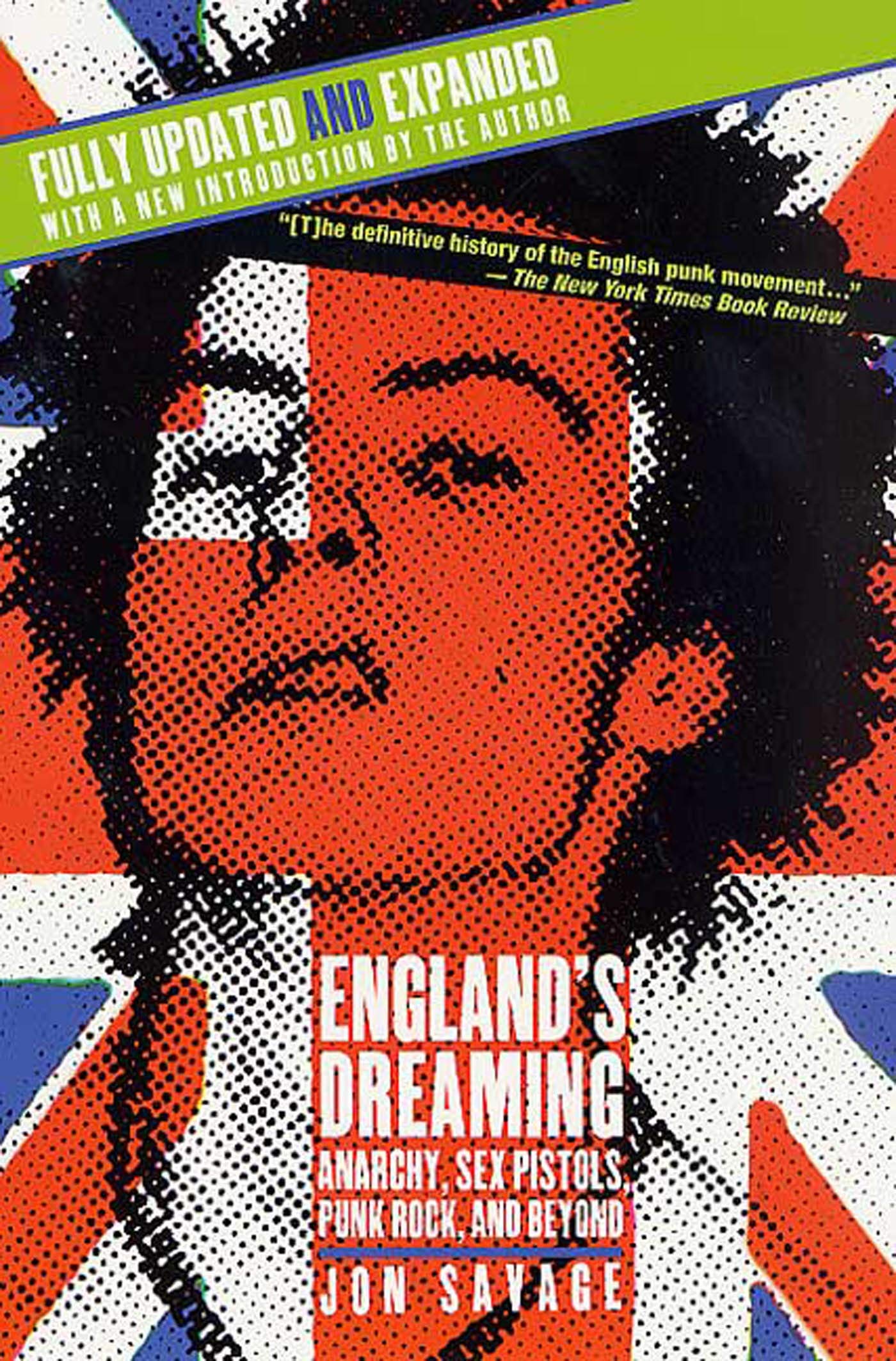 England's Dreaming, Revised Edition: Anarchy, Sex Pistols, Punk Rock, and Beyond Arts & Music