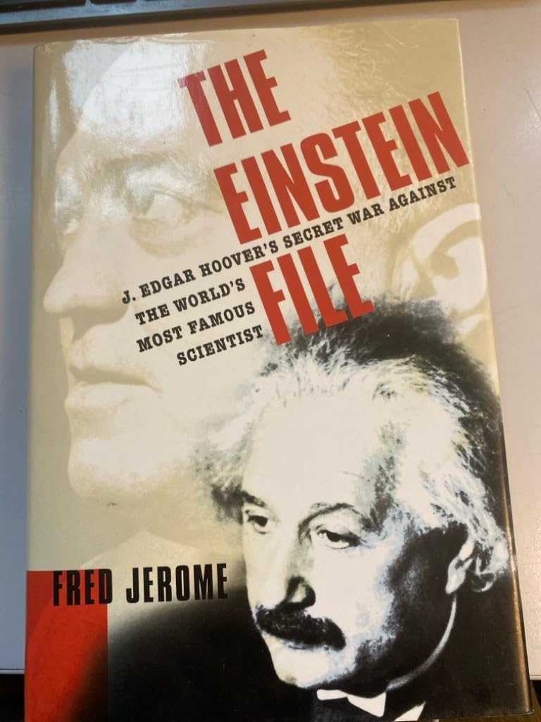 The Einstein File: J. Edgar Hoover's Secret War Against the World's Most Famous Scientist Social Sciences