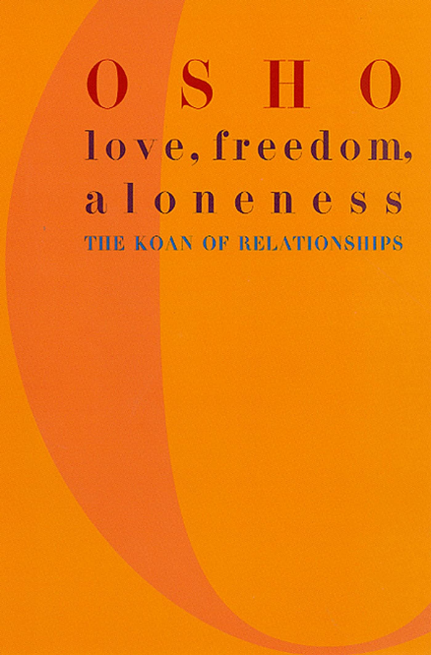 Love, Freedom, and Aloneness: The Koan of Relationships Parents & Children