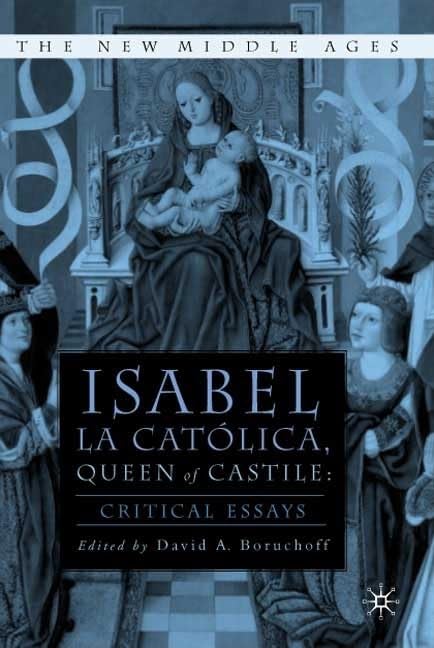 Isabel La Catolica, Queen of Castile: Critical Essays book