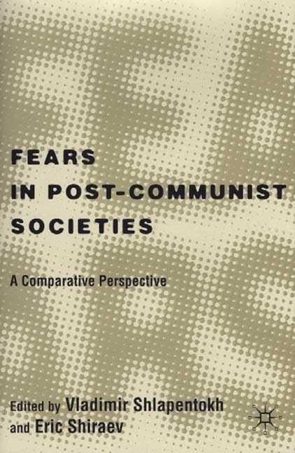 Fears in Post Communist Society: A Comparative Perspective Social Sciences