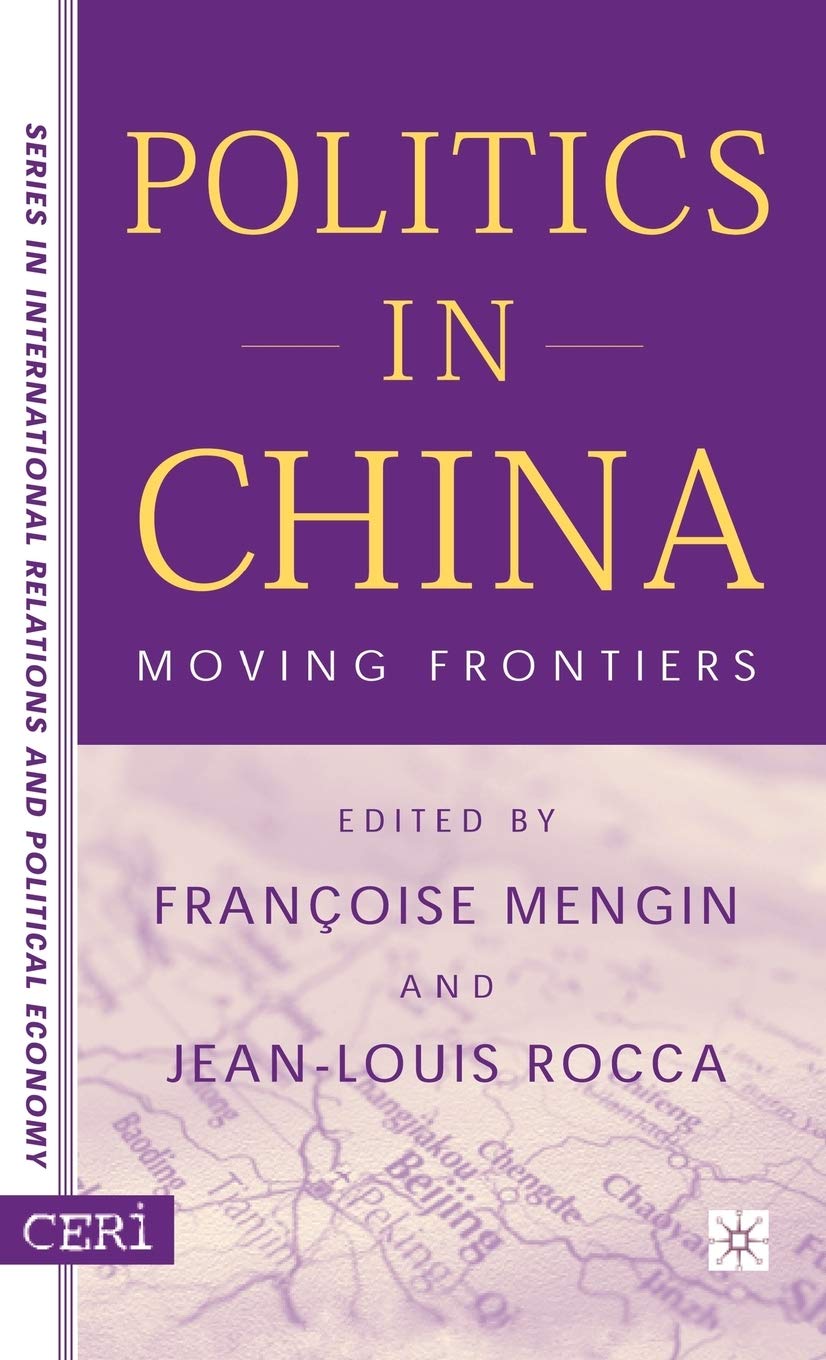 Politics in China: Moving Frontiers (CERI Series in International Relations and Political Economy) Law