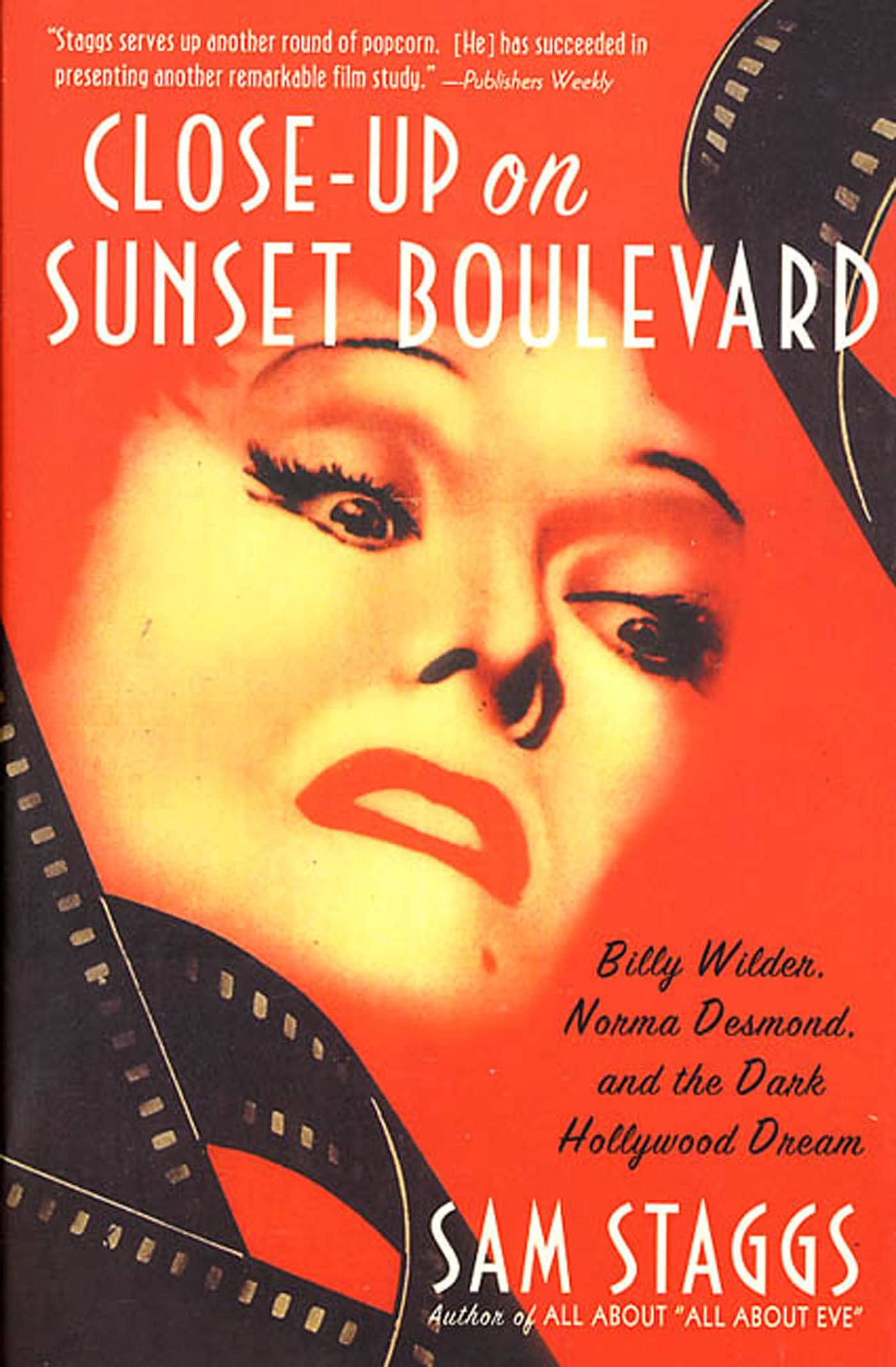 Close-up on Sunset Boulevard: Billy Wilder, Norma Desmond, and the Dark Hollywood Dream Film, Art & Culture