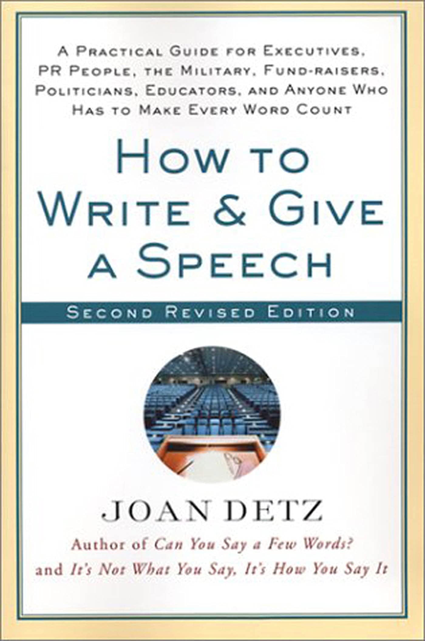 How to Write and Give a Speech: A Practical Guide for Executives, Pr People, the Military, Fund-Raisers, Politicians, Educators, and Anyone Who Has to Make Every Word Count Business, Finance & Career