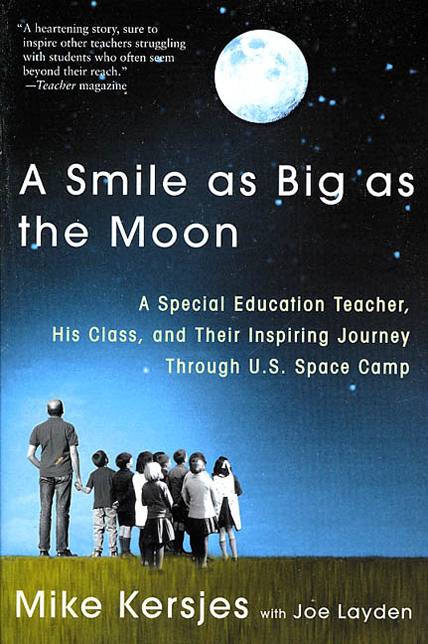 A Smile as Big as the Moon: A Special Education Teacher, His Class, and Their Inspiring Journey Through U.S. Space Camp Science