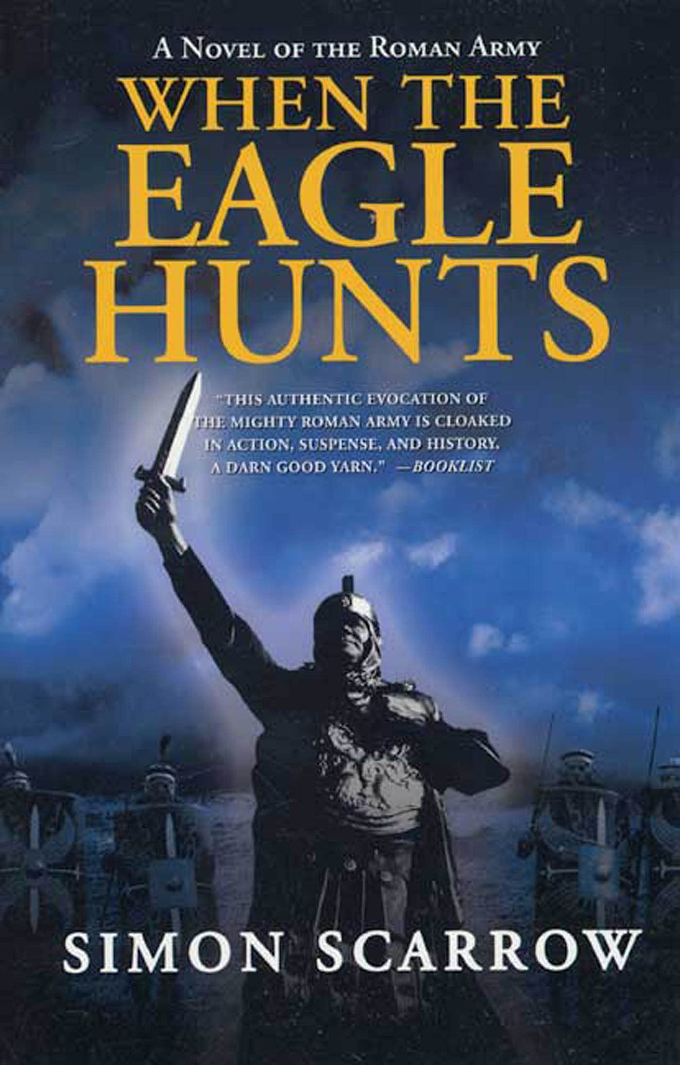 WHEN THE EAGLE HUNTS: A Novel of the Roman Army Action & Adventure