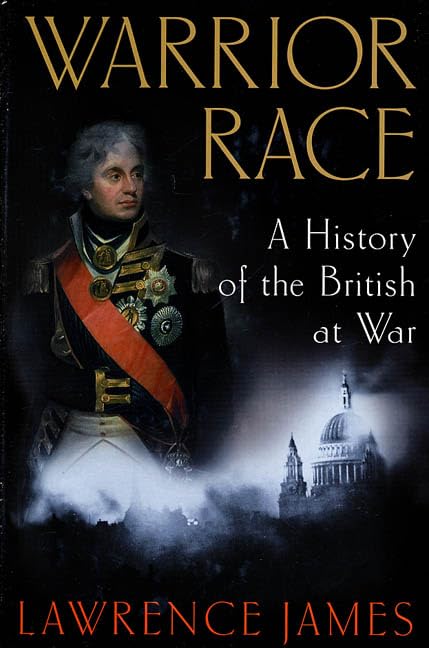 Warrior Race: A History of the British at War Politics & History