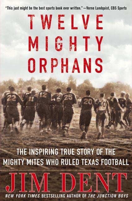 Twelve Mighty Orphans: The Inspiring True Story of the Mighty Mites Who Ruled Texas Football Leisure & Fun