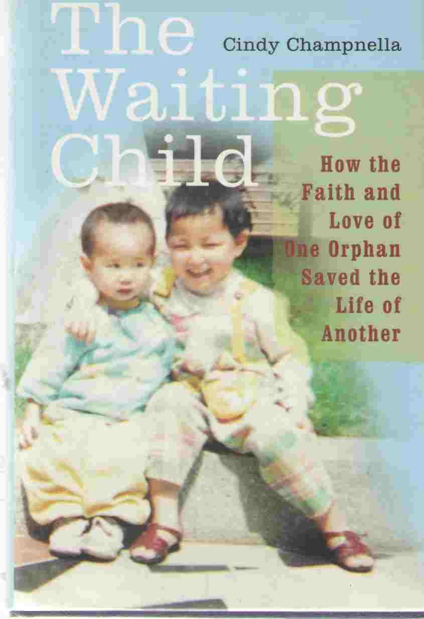 The Waiting Child: How the Faith and Love of One Orphan Saved the Life of Another Parents & Children