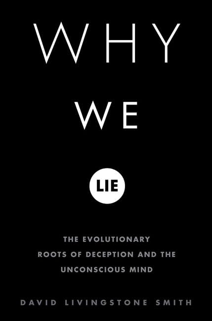 Why We Lie: The Evolutionary Roots of Deception and the Unconscious Mind Psychology