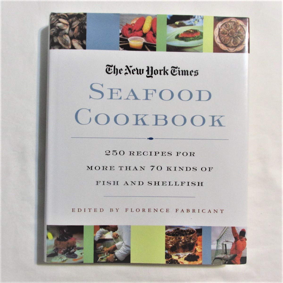 The New York Times Seafood Cookbook: 250 Recipes for More Than 70 Kinds of Fish and Shellfish Cooking & Enjoying