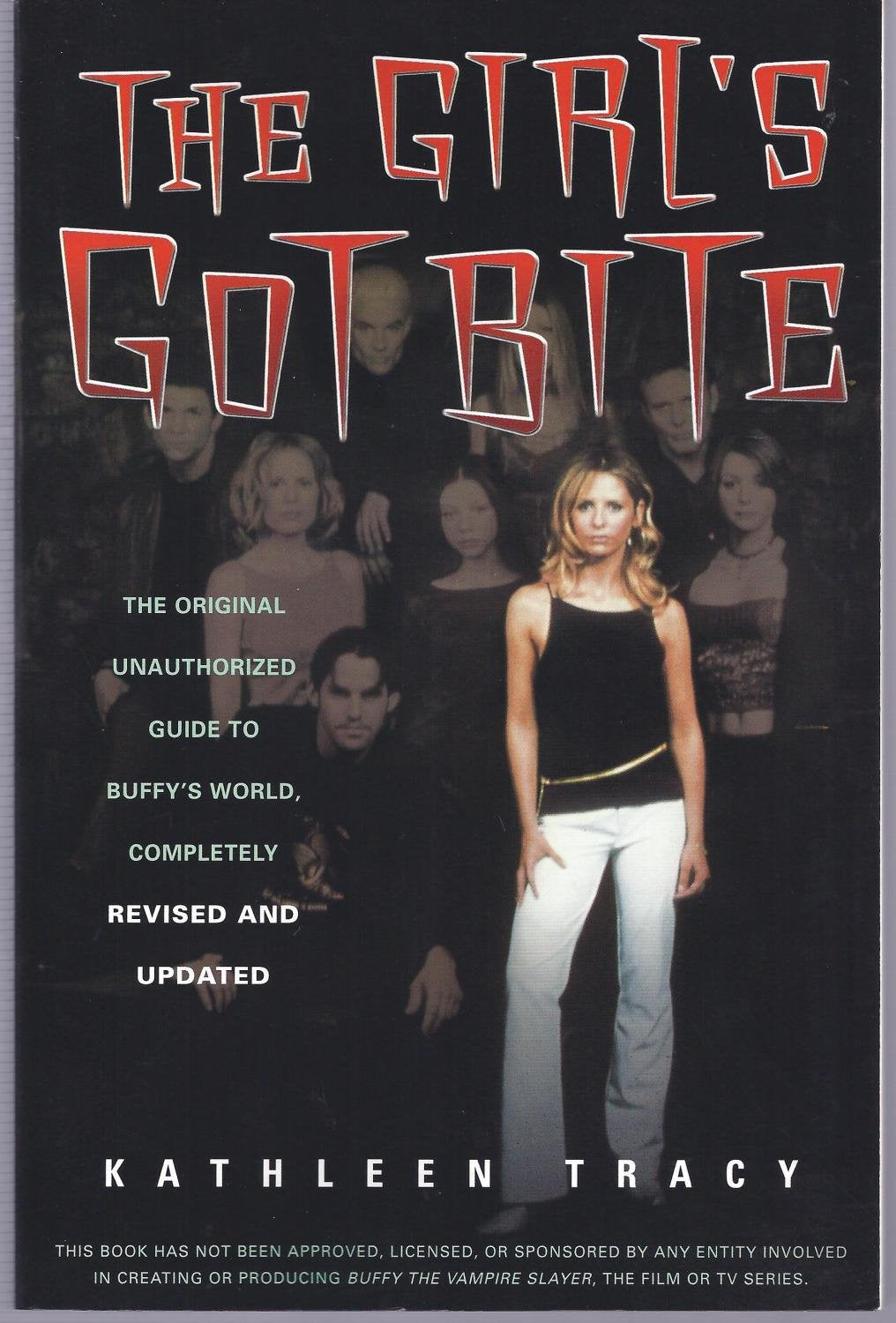 The Girl's Got Bite: The Original Unauthorized Guide to Buffy's World book