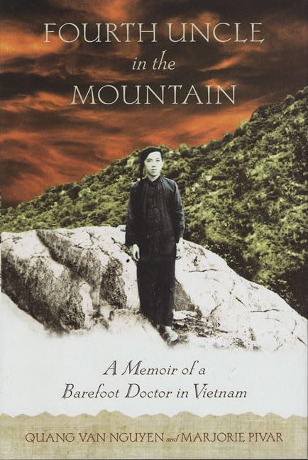 Fourth Uncle in the Mountain: A Memoir of a Barefoot Doctor in Vietnam Politics & Society Books
