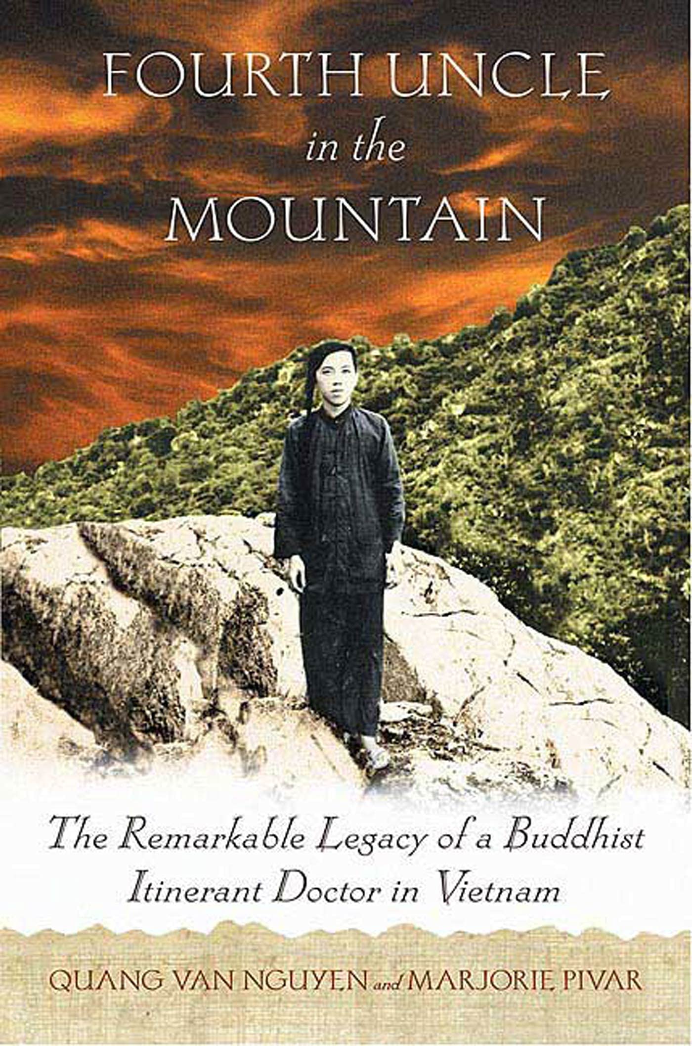 FOURTH UNCLE IN THE MOUNTAIN: The Remarkable Legacy of a Buddhist Itinerant Doctor in Vietnam Politics & Society