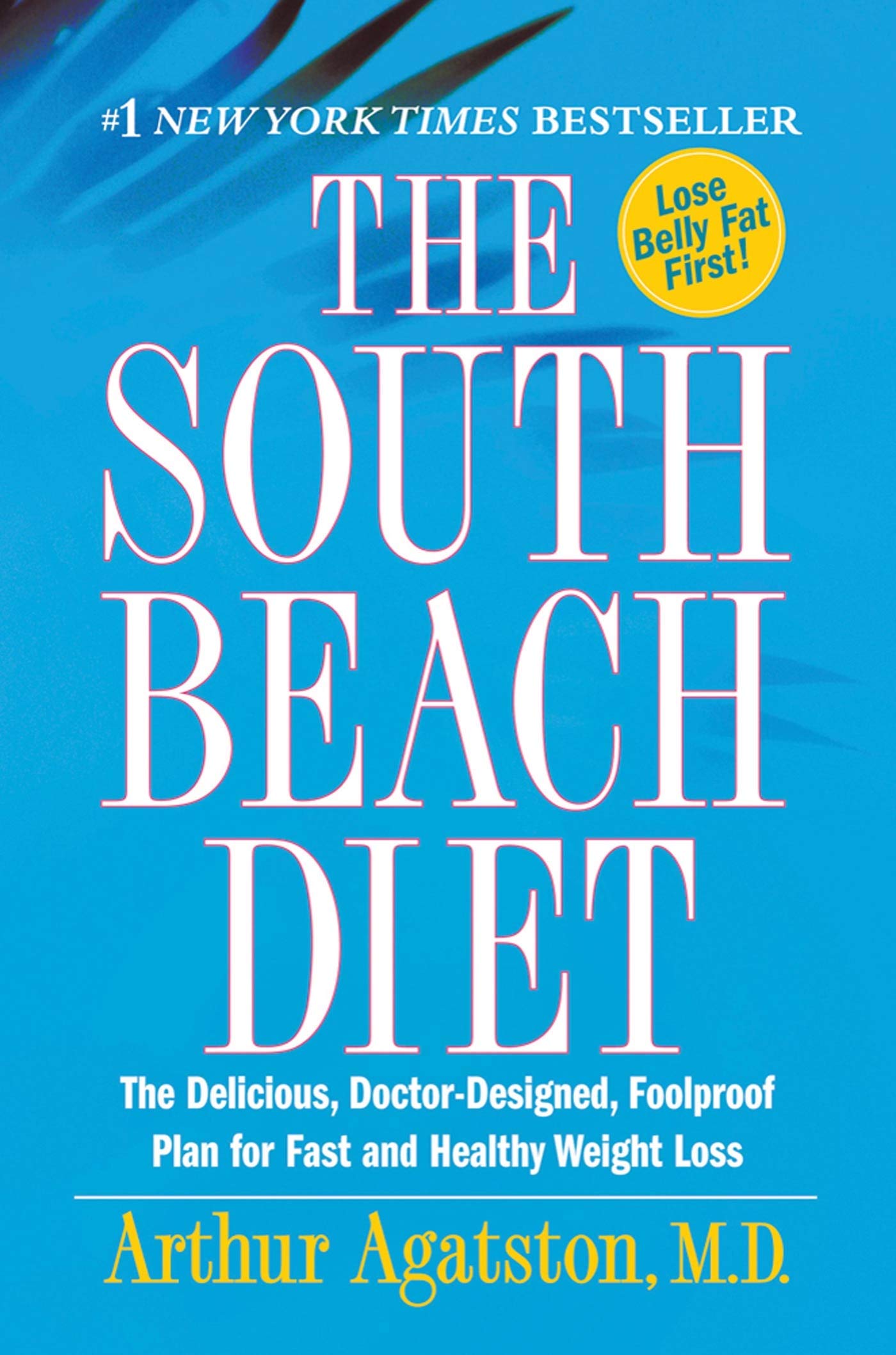 The South Beach Diet: The Delicious, Doctor-Designed, Foolproof Plan for Fast and Healthy Weight Loss Health, Nutrition & Fitness
