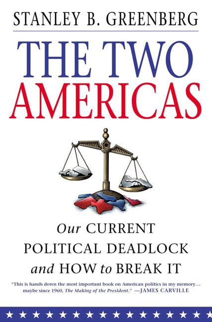 The Two Americas: Our Current Political Deadlock and How to Break It Politics & History