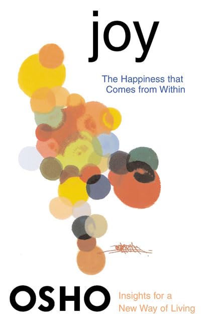Joy: The Happiness That Comes from Within (Insights for a New Way of Living) Self-help