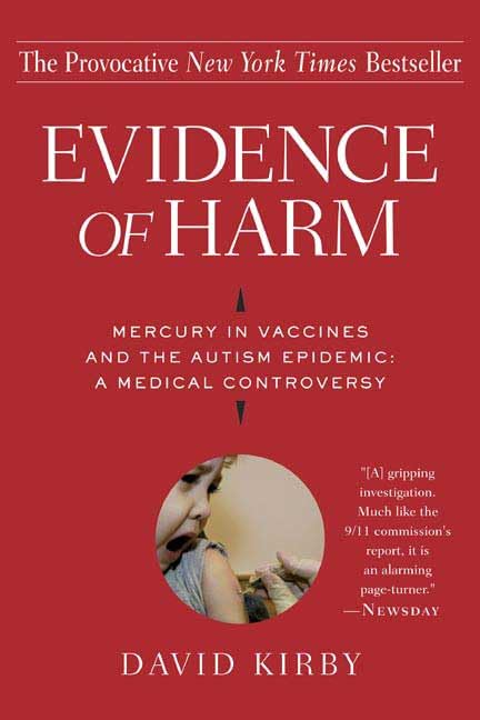 Evidence of Harm: Mercury in Vaccines and the Autism Epidemic: a Medical Controversy book