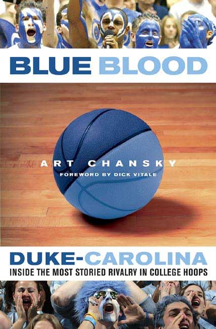 Blue Blood: Duke-carolina : Inside the Most Storied Rivalry in College Hoops Leisure & Fun