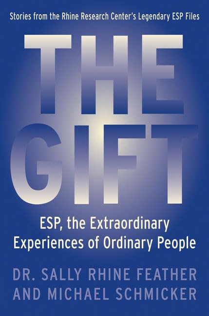 The Gift: Esp, The Extraordinary Experiences Of Ordinary People book