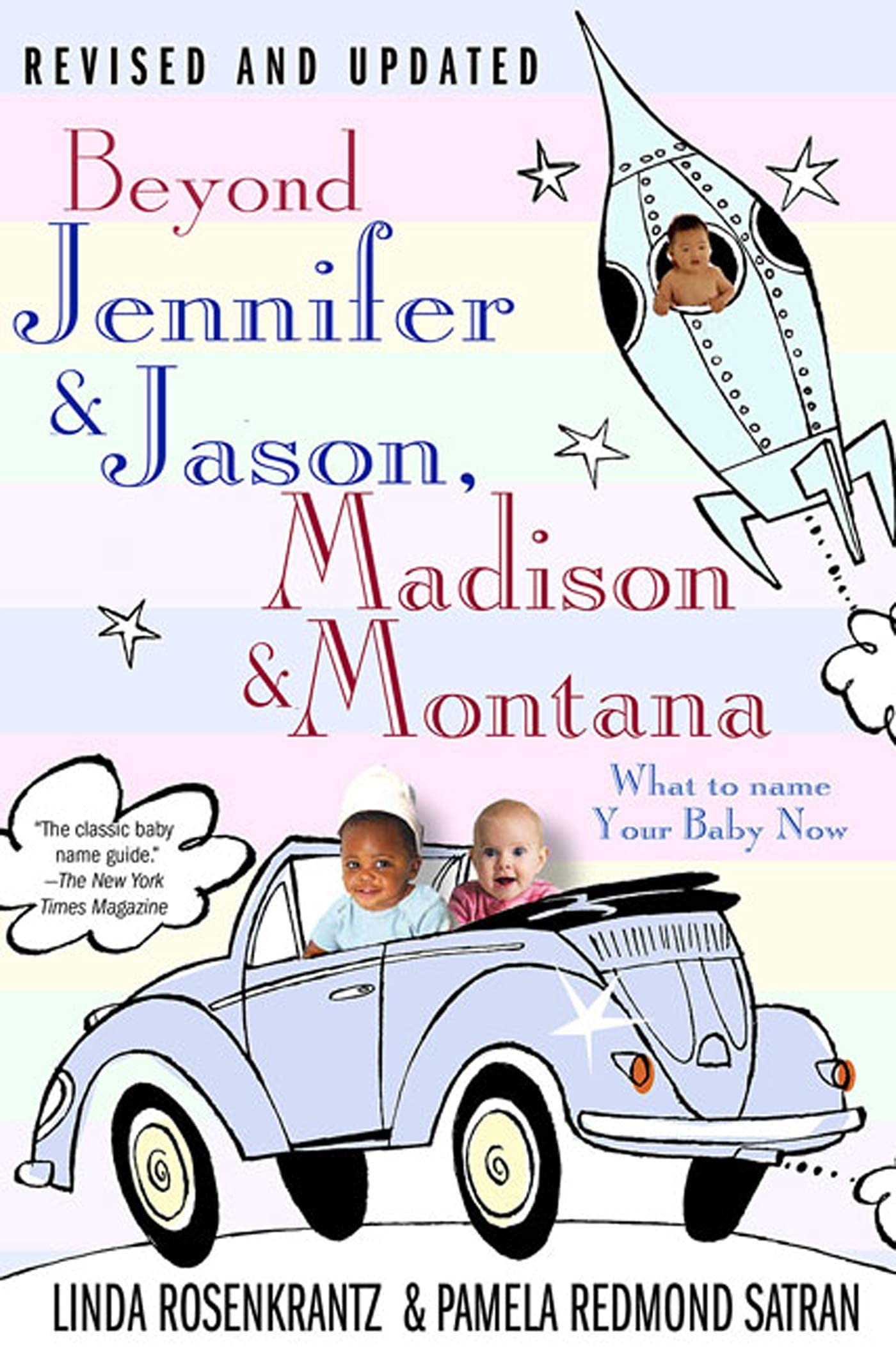 Beyond Jennifer & Jason, Madison & Montana: What to Name Your Baby Now Parents & Children