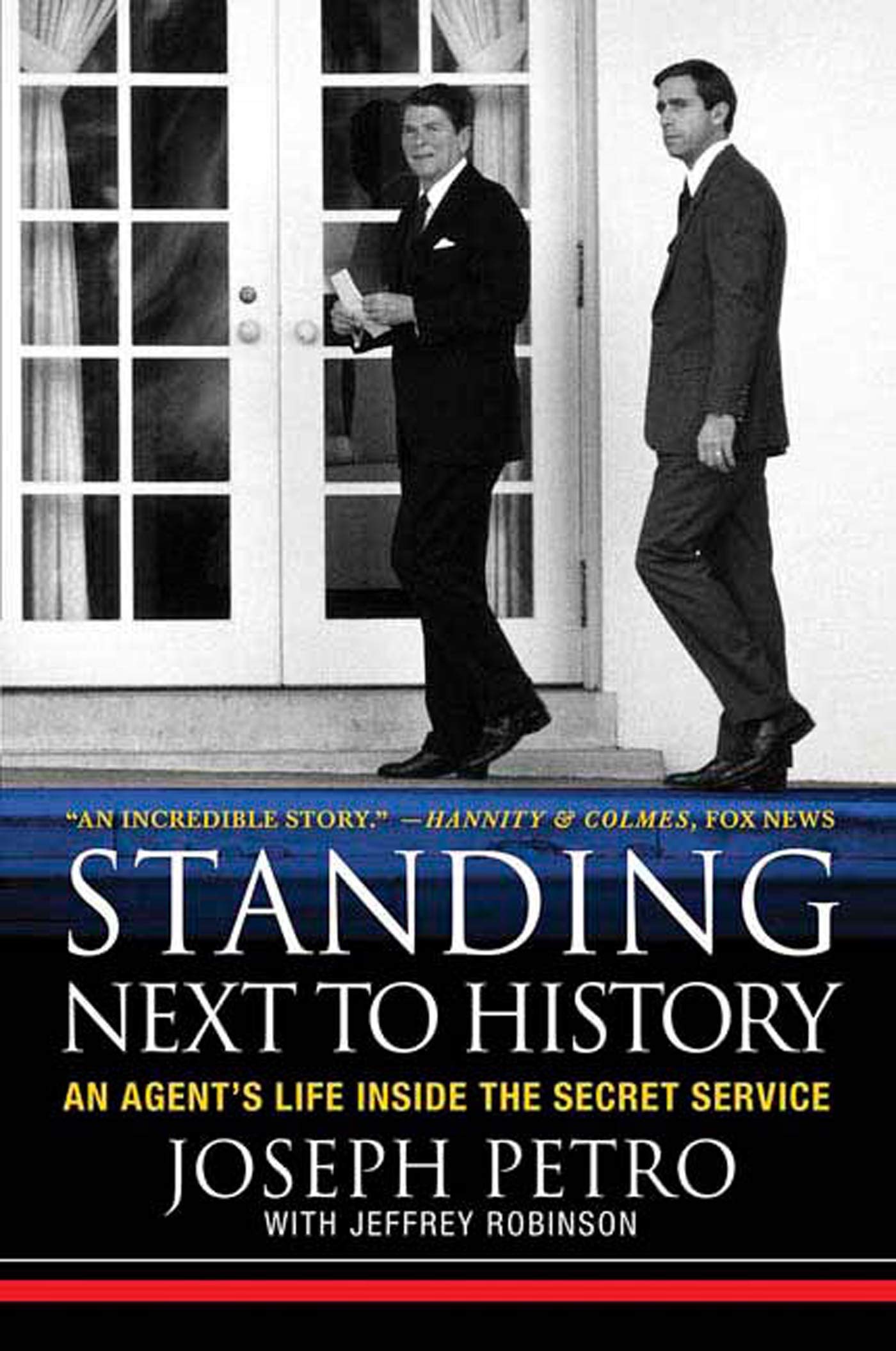 Standing Next to History: An Agent's Life Inside the Secret Service Memories