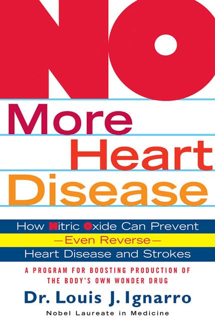 No More Heart Disease: How Nitric Oxide Can Prevent--Even Reverse-- Heart Disease And Stroke Health, Nutrition & Fitness