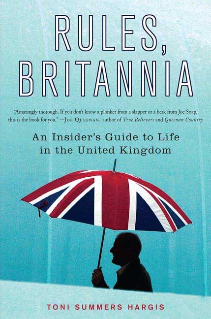 Rules, Britannia: An Insider's Guide to Life in the United Kingdom Self-help