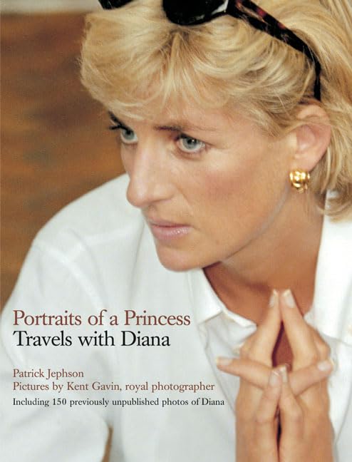 Portraits Of A Princess: Travels With Diana book