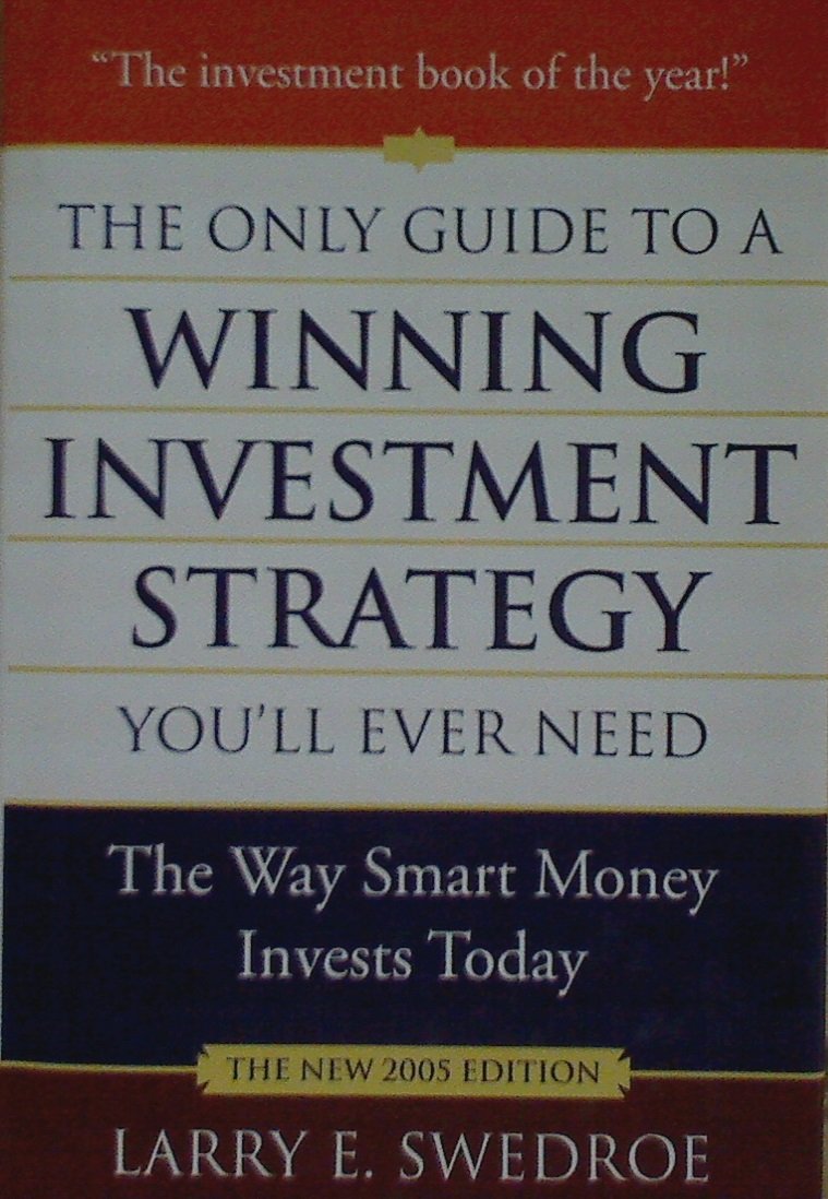 The Only Guide To A Winning Investment Strategy You'll Ever Need 2005 (The Only Guide to Winning Investment Strategy You'll Ever Need) Business, Finance & Career