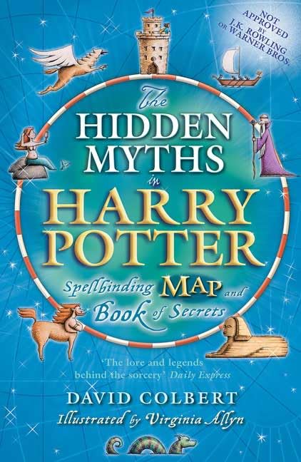 The Hidden Myths In Harry Potter: Spellbinding Map And Book Of Secrets book