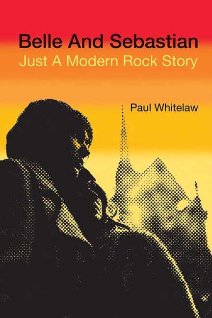 Belle and Sebastian: Just a Modern Rock Story Arts & Music