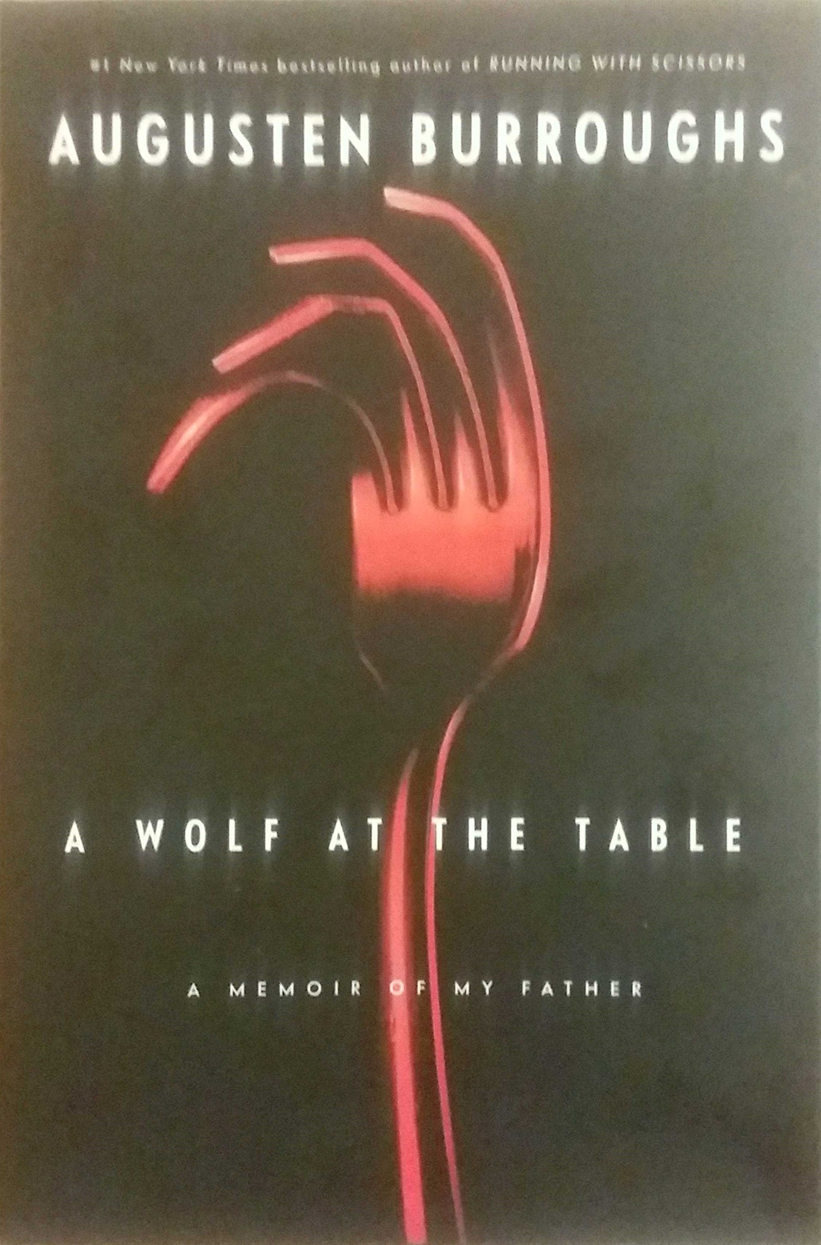 A Wolf at the Table: A Memoir of My Father Art & Literature