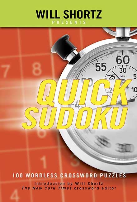 Will Shortz Presents Quick Sudoku: 100 Easy Wordless Crossword Puzzles Leisure & Fun