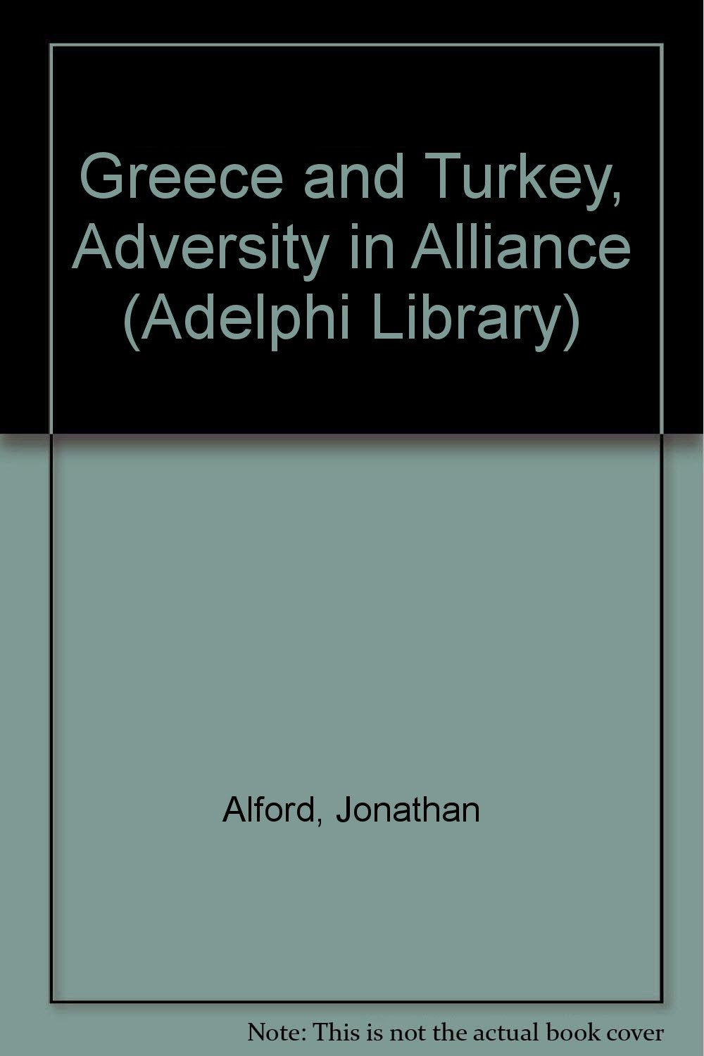 Product Image: Greece and Turkey, Adversity in Alliance (Adelphi Library)
