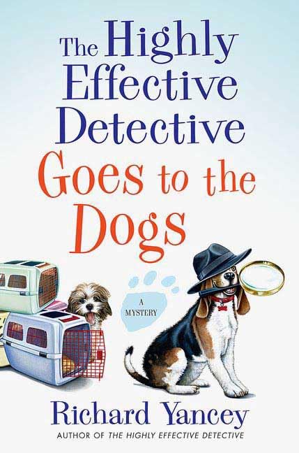 The Highly Effective Detective Goes to the Dogs: A Mystery Detective & CSI