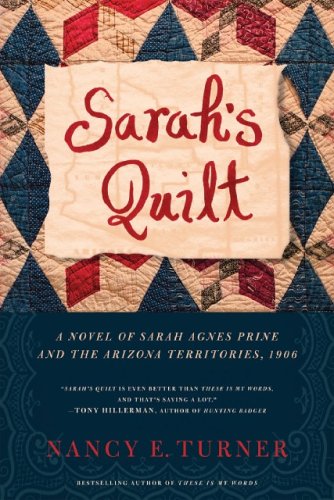 Sarah's Quilt: A Novel Of Sarah Agnes Prine And The Arizona Territories, 1906 Historical Fiction