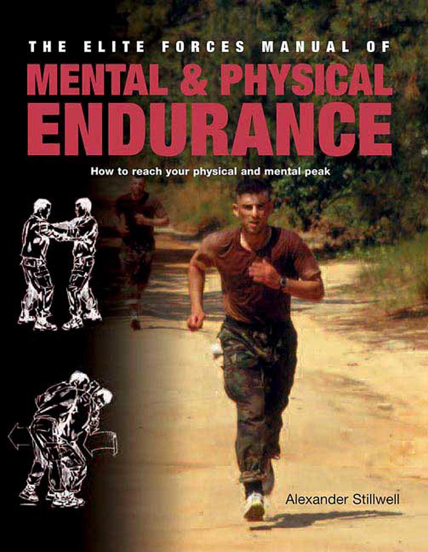 The Elite Forces Manual of Mental & Physical Endurance: How to Reach Your Physical And Mental Peak book