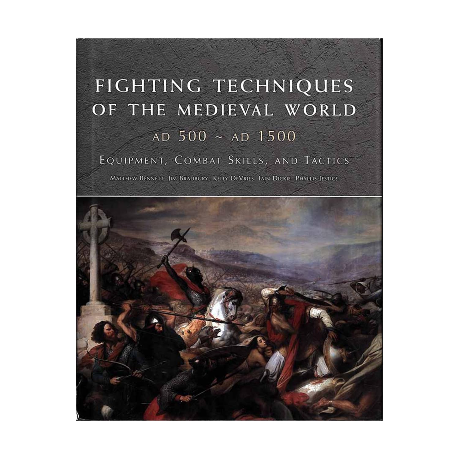 Fighting Techniques of the Medieval World: Equipment, Combat Skills and Tactics Politics & History