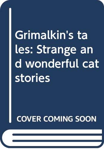 Grimalkin's tales: Strange and wonderful cat stories Books