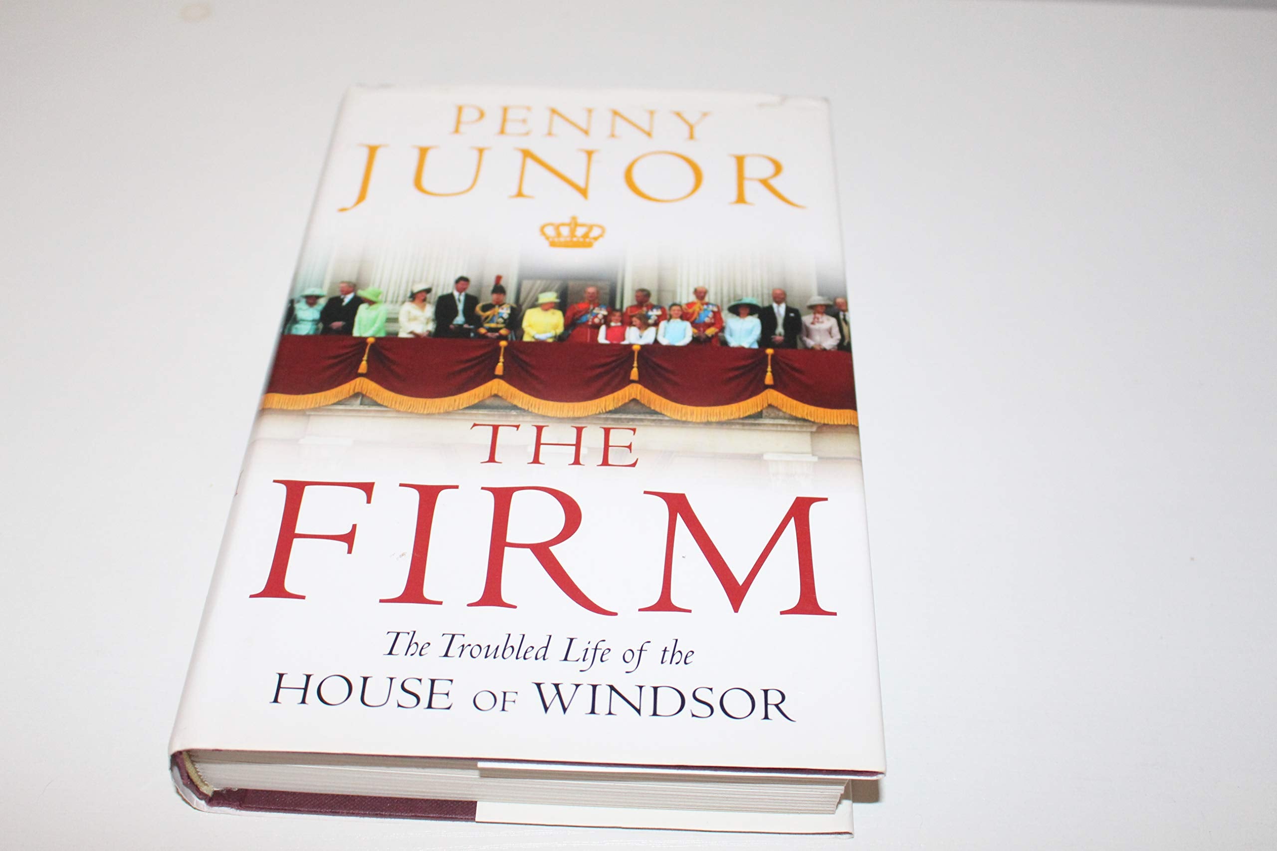 The Firm: The Troubled Life Of The House Of Windsor Biographies & Memoirs