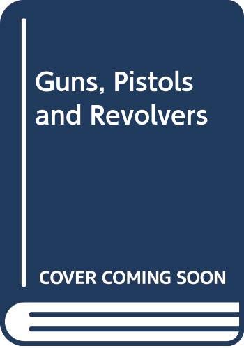 Guns, Pistols and Revolvers Business & Technology