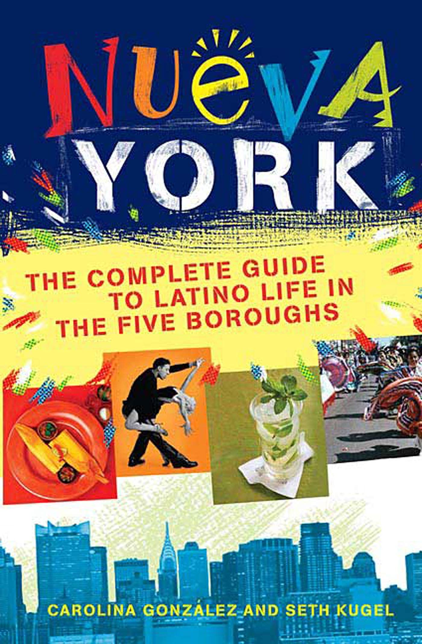 Nueva York: The Complete Guide to Latino Life in the Five Boroughs Social Sciences