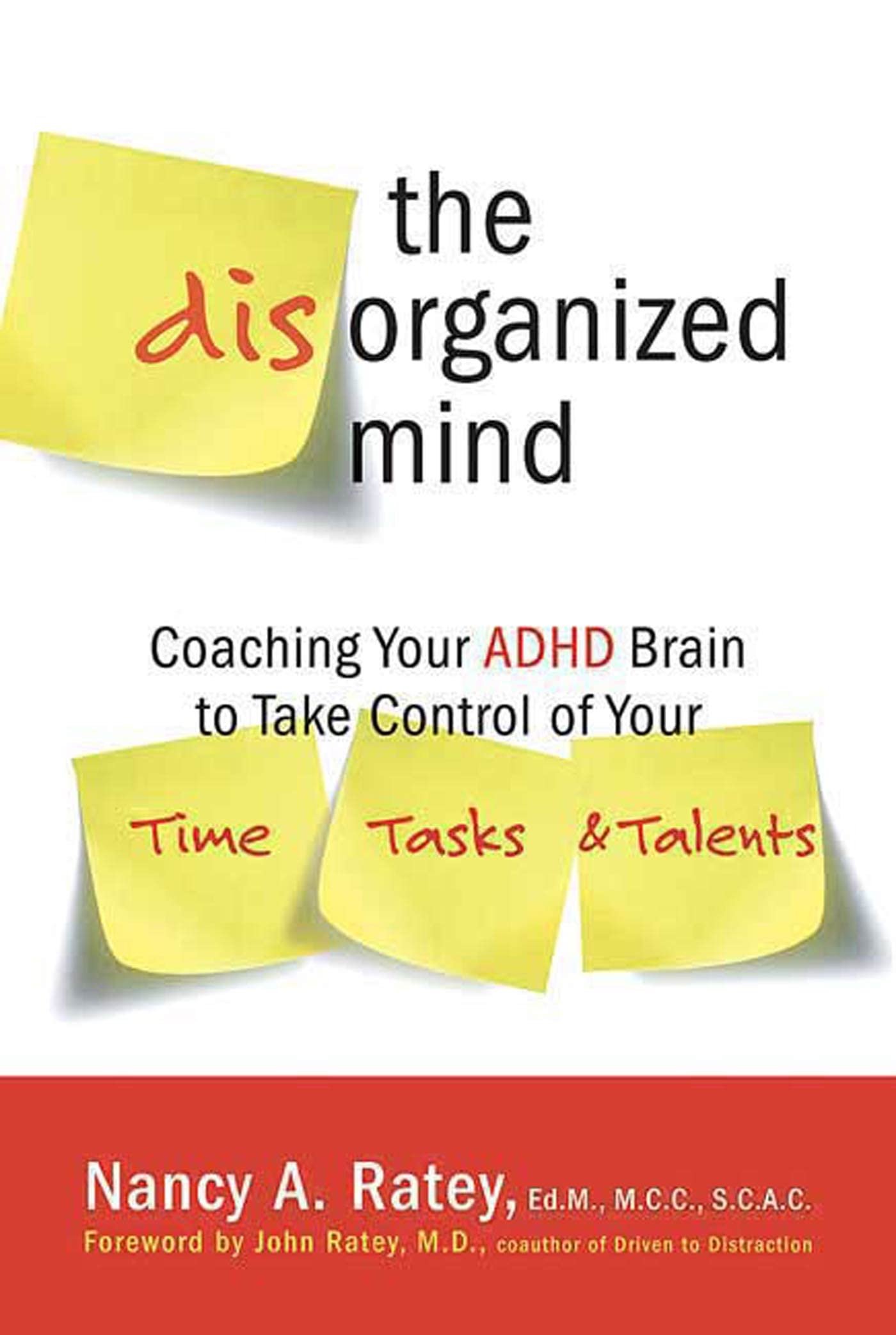 The Disorganized Mind: Coaching Your ADHD Brain to Take Control of Your Time, Tasks, and Talents Politics & Society